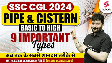 SSC CGL 2024 | Maths Pipe & Cistern | Basic to High | 9 Important Types | By VK Sir