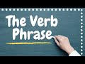 Grammar - Class 9: The verb phrase