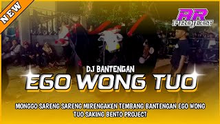 DJ BANTENGAN ❗ EGO WONG TUO ( KUDU KUAT BALUNGAN E) FROM AR PROJECT.