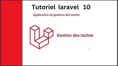 Application de Gestion des taches laravel 10  :  Gestion des taches