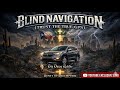 BLIND NAVIGATION (TRUST THE TRUE GPS)