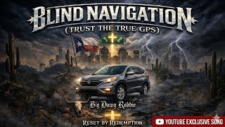 BLIND NAVIGATION (TRUST THE TRUE GPS)