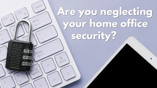 A guide to keeping remote workers safe and secure