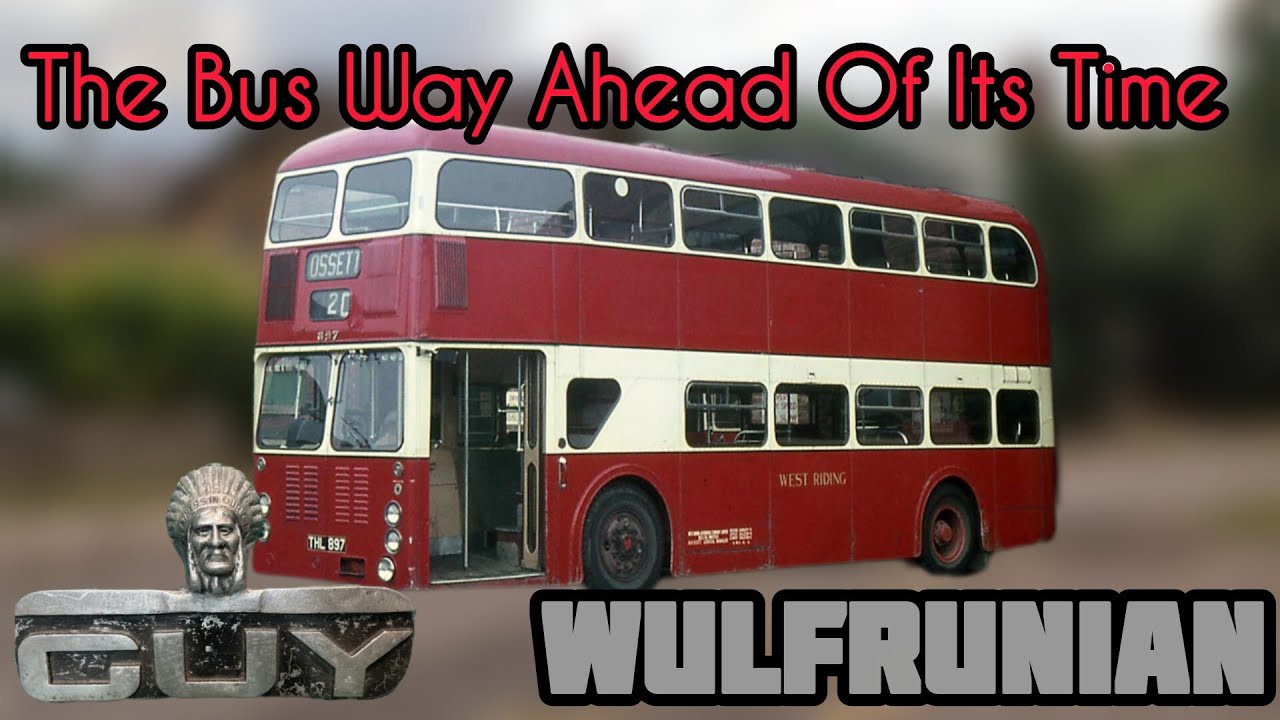 The Bus That Was Ahead Of Its Time. The Guy Wulfrunian