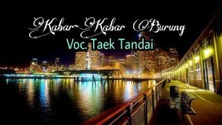 KABAR ~ KABAR BURUNG Voc. Unknown Lagu Kenangan Terbaru