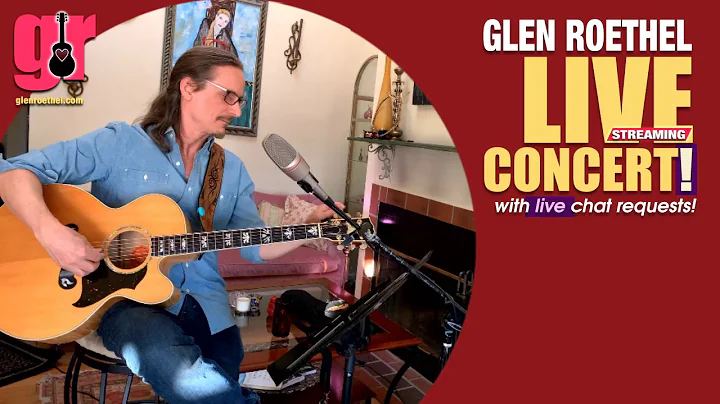 Glen Roethel: Live Acoustic Concert with Chat and Requests! Friday, March 27, 6-8pm EST