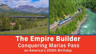 Chasing the Amtrak Empire Builder Across Marias Pass on the 4th of July