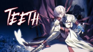 Nightcore - Teeth - Lyrics - Vanitas No Carte - Amv