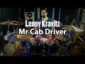Lenny kravitz  mr cab driver drum cover