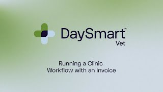 How to Run a Clinic Workflow using an Invoice with DaySmart Vet