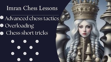 ✅Advanced Chess Tactics: Overloading