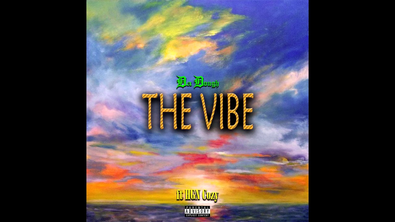 Da Dough -THE VIBE ft HGN Cozy