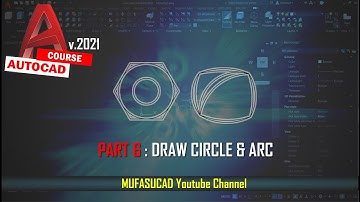 [PART 6] AutoCAD 2021 Draw Circle And Arc Essential Training For Beginner