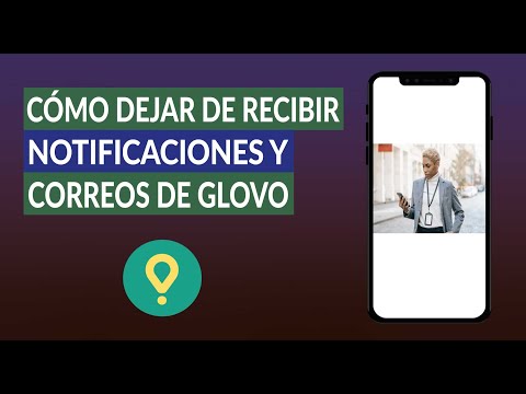 Cómo Dejar de Recibir o Desactivar las Notificaciones, Mensajes y Correos de Glovo