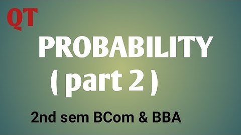 PROBABILITY ( part 2 ) / QT / BCom & BBA