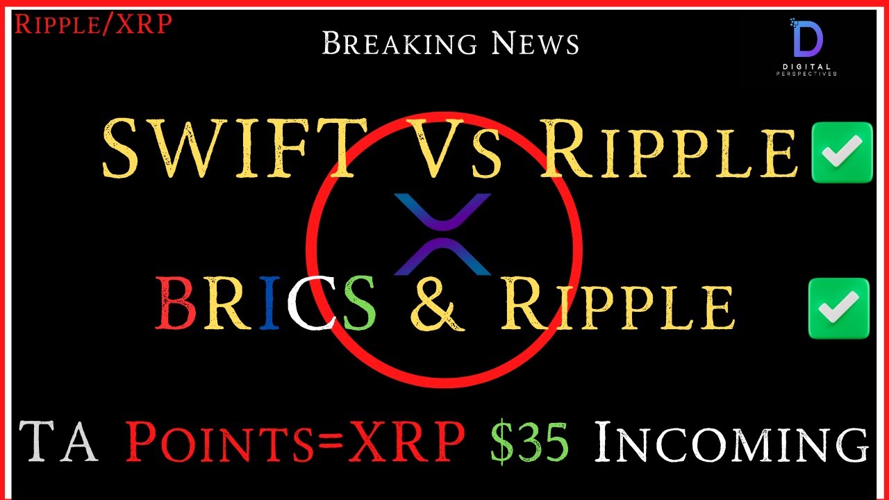 Ripple/XRP-SWIFT, BRICS Drops Billion USTreasury Bonds,Ripple & BRICS ...