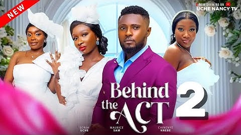 BEHIND THE ACT 2 (New Trending Nigerian Nollywood Movie 2024) Maurice Sam, Sonia Uche,Chinenye Nnebe