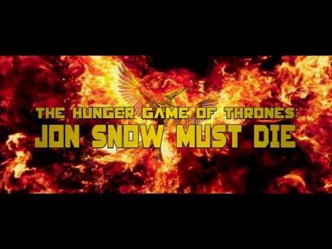 The Hunger Game of Thrones: Jon Snow Must Die (Trailer)