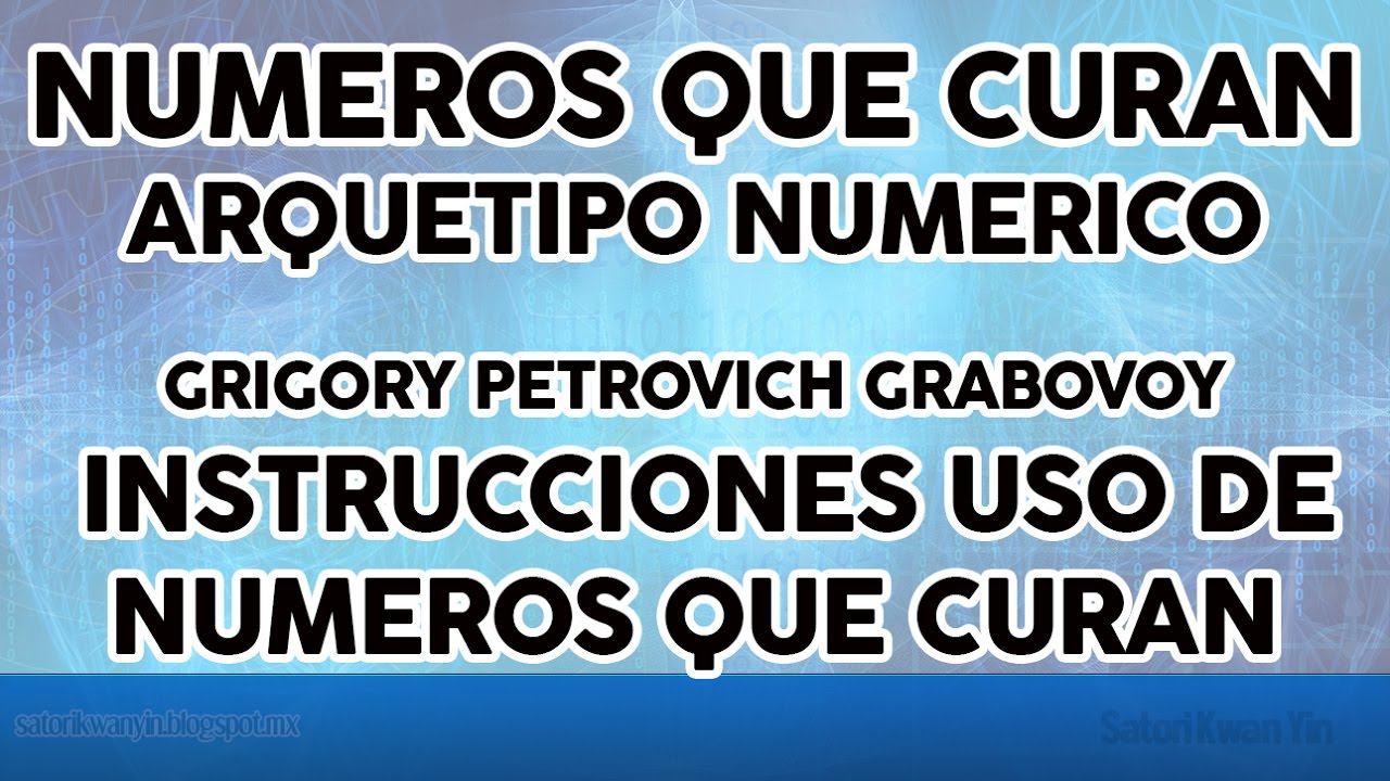 INSTRUCCIONES USO DE NUMEROS QUE CURAN GRIGORY PETROVICH GRABOVOY