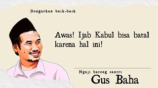 Gus Baha, Hal yang Menyebabkan Ijab Kabul Pernikahan Batal