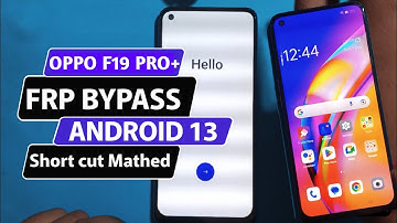OPPO F19 PRO (CPH2285) FRP BYPASS ANDROID 13 |  OPPO F19 PRO plus GMAIL/GOOGLE ACCOUNT UNLOCK