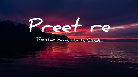 Preet re - Lyrics  | Dhadak 2 | Siddhant Chaturvedi, Tripti Dimri | Darshan Raval, Jonita Gandhi