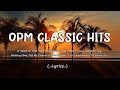 Opm classic hits  the best opm english songs off all time