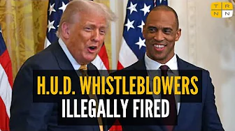 BREAKING: Federal whistleblowers ILLEGALLY FIRED after exposing “chaos” at Trump’s HUD