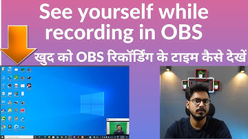 How to see yourself while recording in OBS |