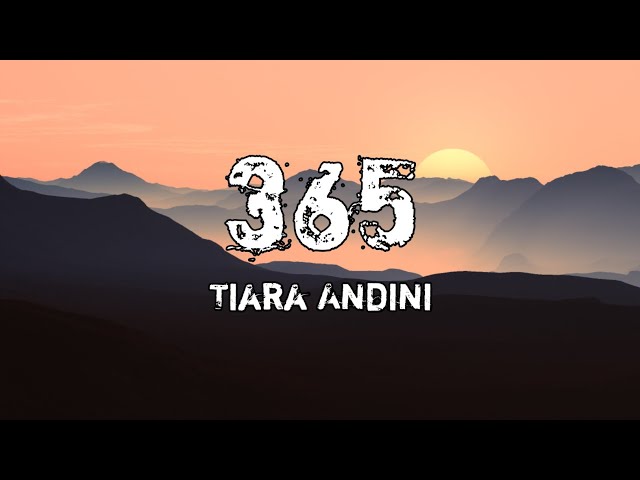 Tiara Andini - 365 (Lirik) class=