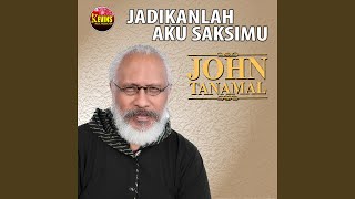 Jadikanlah Aku SaksiMu