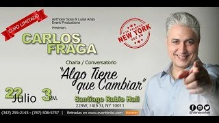 CARLOS FRAGA EN NEW YORK CONFERENCIA ALGO TIENE QUE CAMBIAR