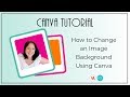 How to Remove and Change a Photo Background in Canva