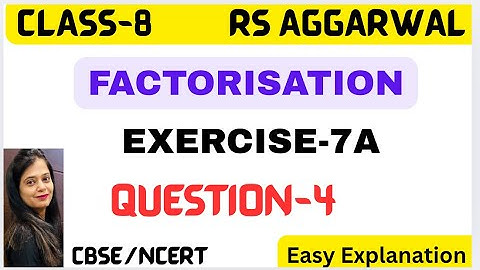 FACTORISATION - CLASS 8 Maths - Chapter 7 - Exercise 7A - Question 4 - Rs Aggarwal - NCERT/CBSE