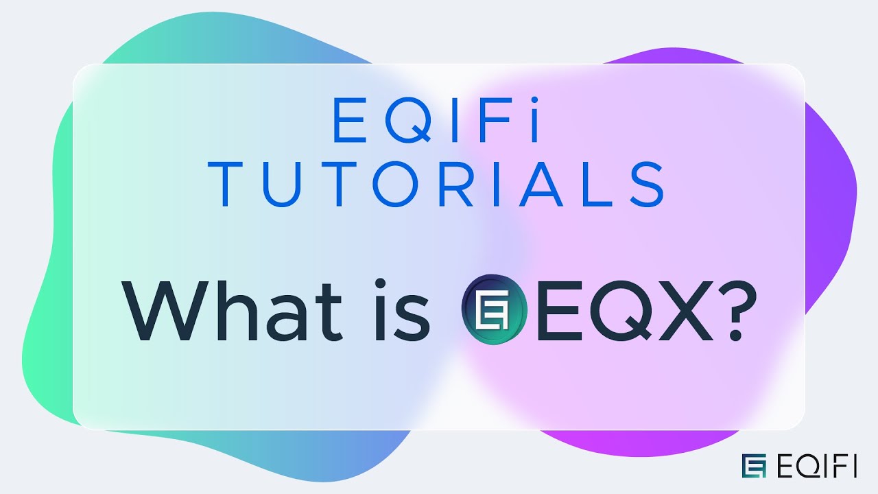 What is EQX? - EQIFi Tutorials