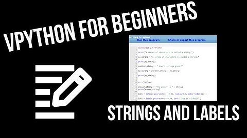 VPython for Beginners 16 - Strings and Labels