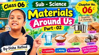 Class 6 | Sub: Science | Chapter 6 | Materials Around Us | Explained in English | Part 2 | By: Di...