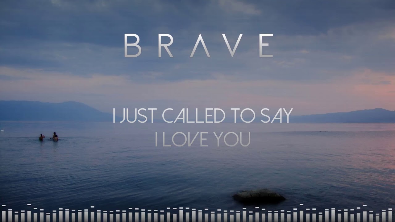 Brave I Just Called To Say I Love You Audio Youtube