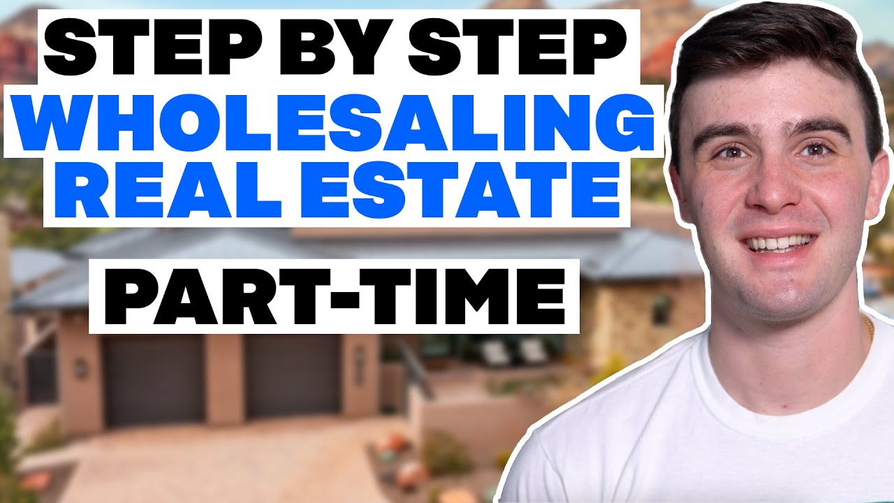 How to Wholesale Real Estate PartTime Step by Step YouTube
