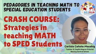 CRASH COURSE: Strategies in teaching MATH to SPED Students