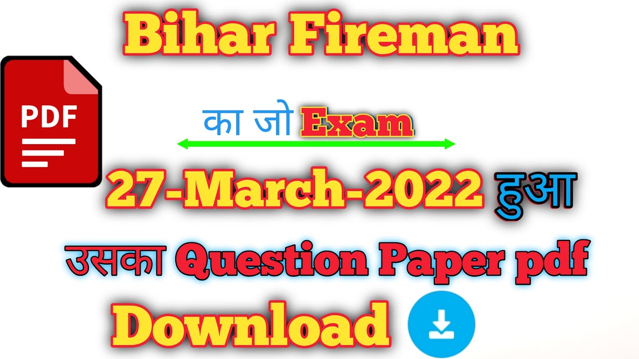 Bihar fireman exam question paper 1st shifts and 2nd shifts pdf download 27 March 2022