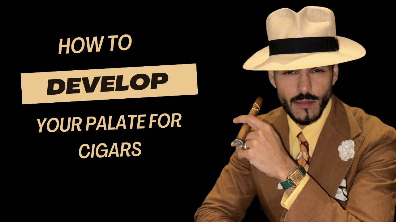 How to develop your Palate for cigars, learn how to smoke cigars properly,cut,light,smoke