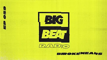 Big Beat Radio: EP #59 - Brokenears (Broken Mix)