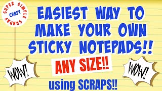 custom DIY STICKY NOTEPADS…large pads!  easiest way EVER to make your own!!