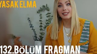 Yasak Elma 132 Bölüm Fragmanı