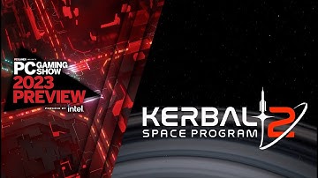 Kerbal Space Program 2 Gameplay Presentation | PC Gaming Show 2023 Preview