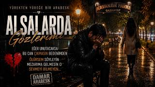Alsalarda Gözleri̇mi̇ Damar Arabesk 2026 Yoksul