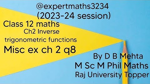Inverse Trigonometric Functions Class 12 Maths | misc ex on ch2 q8 | Chapter 2 |NCERT