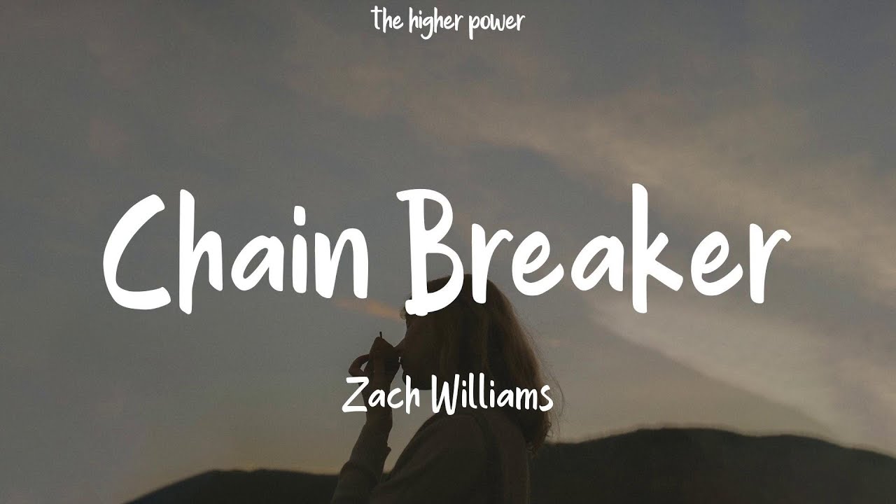 Zach Williams   Chain Breaker Lyrics