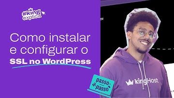 Como instalar e configurar o SSL  em um site no Wordpress | Aprenda com a KingHost